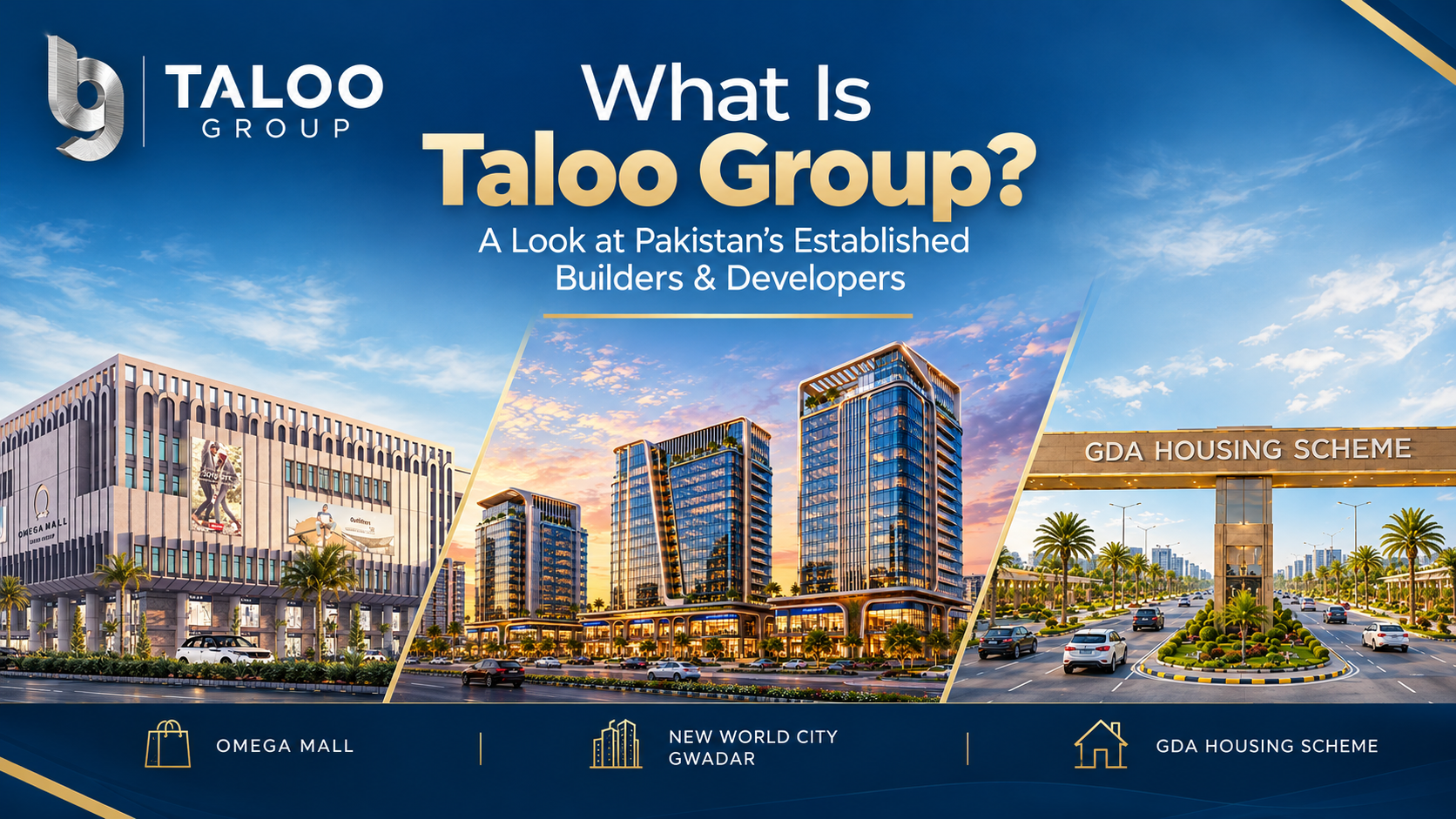 What Is Taloo Group? A Look at One of Pakistan’s Established Builders & Developers